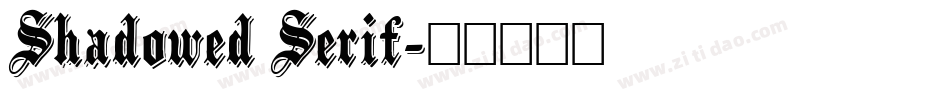 Shadowed Serif字体转换